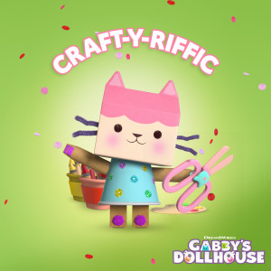 Gabby's Dollhouse的專輯Craft-Y-Riffic