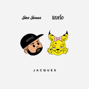 ดาวน์โหลดและฟังเพลง Jacques พร้อมเนื้อเพลงจาก Jax Jones