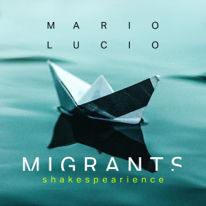 Mario Lucio的專輯Migrants (Shakespearience)