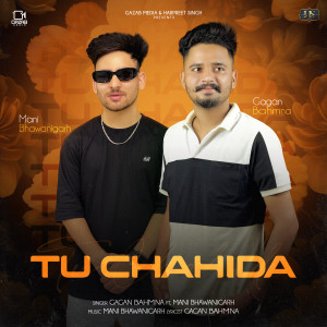 Listen to Tu Chahida song with lyrics from Gagan Bahmna