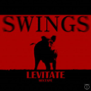 Swings的专辑[Levitate 1] Mixtape