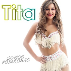 ดาวน์โหลดและฟังเพลง Somos Poderosas พร้อมเนื้อเพลงจาก Tita