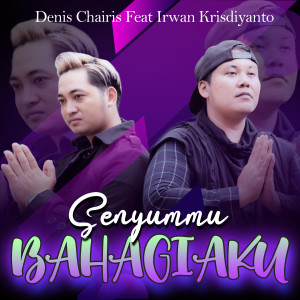 收聽Denis Chairis的Senyummu Bahagiaku歌詞歌曲