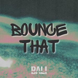 Listen to Bounce That song with lyrics from Bali