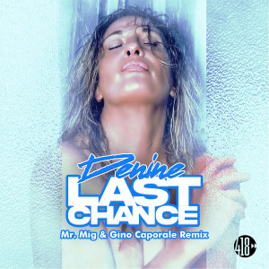 Denine的專輯Last Chance (Mr. Mig & Gino Caporale Remixes)