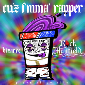 Cuz I'mma' Rapper (Explicit)