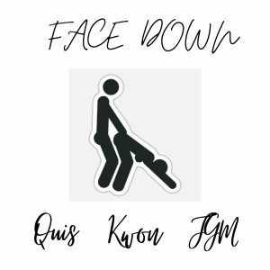 Listen to Face Down (Explicit) song with lyrics from Quis