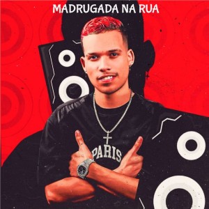 Album Madrugada na Rua from MC Kevin o Chris