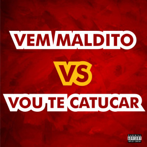 Dengarkan lagu Vem Maldito Vs Vou Te Catucar (Explicit) nyanyian DJ NR Original dengan lirik