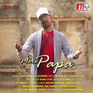 Listen to Mere Papa song with lyrics from Basant Acharya