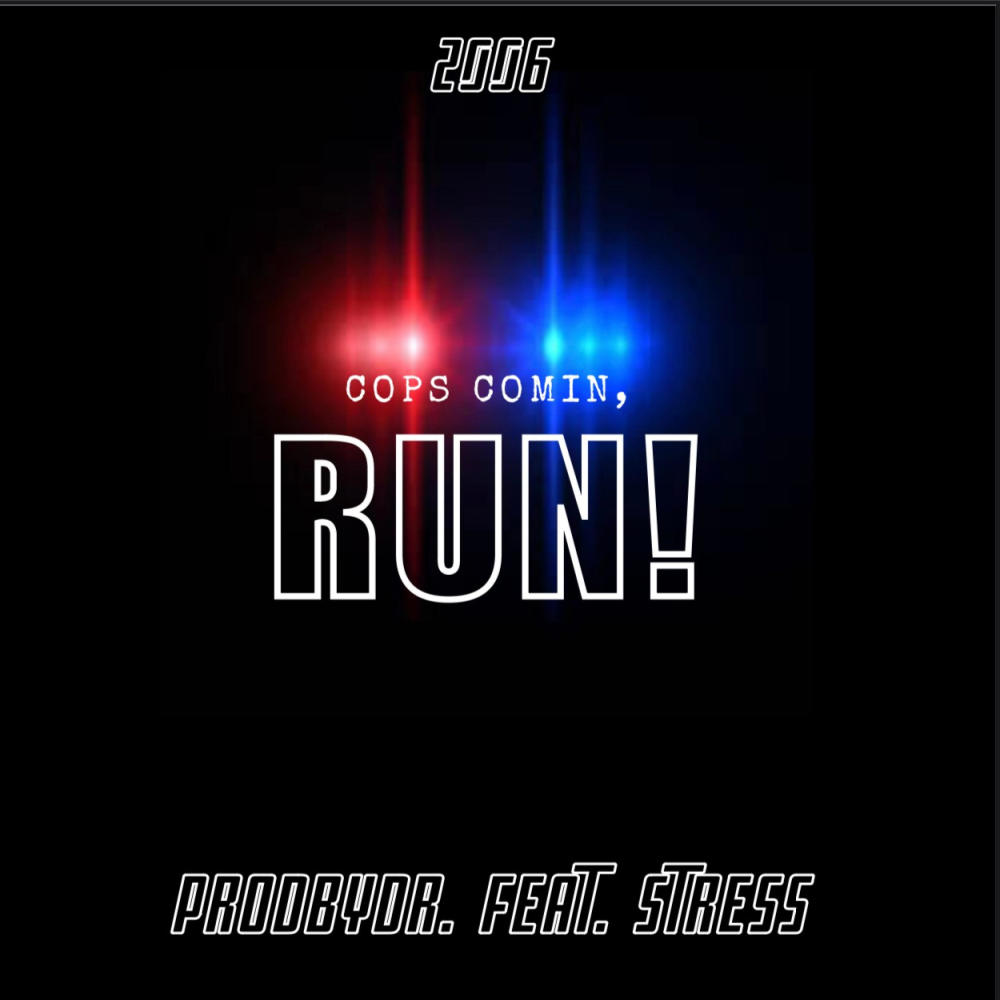 Cops Comin, RUN! (feat. Stress) (Explicit)