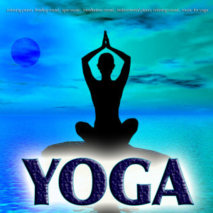 ดาวน์โหลดและฟังเพลง Piano Music for Yoga พร้อมเนื้อเพลงจาก Yoga Music