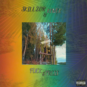 Listen to Fuck $tress (Explicit) song with lyrics from SKILLZOR