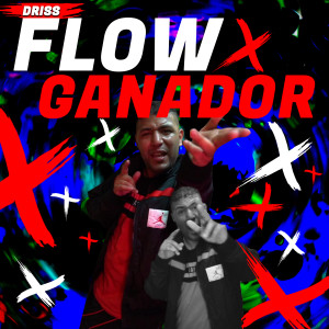 Listen to Flow Ganador (Explicit) song with lyrics from Driss