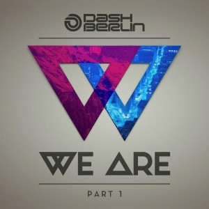 Album We Are (Part 1) oleh Dash Berlin