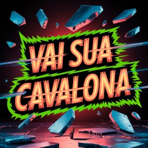 Listen to Vai Sua Cavalona (Explicit) song with lyrics from DJ NM
