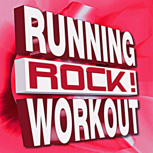 อัลบัม Running Rock! Workout ศิลปิน Workout Music