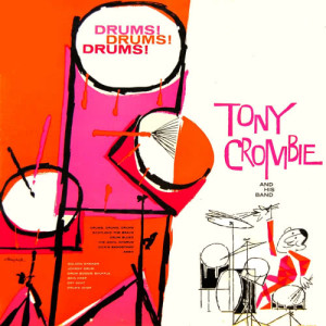 Tony Crombie & His Rockets的專輯Drums! Drums! Drums!