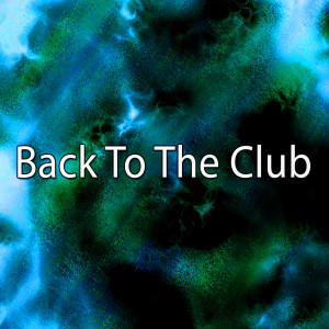 Album Back To the Club oleh Dance Music