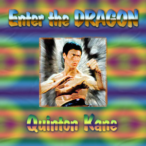 收聽Quintin Kane的Enter The Dragon歌詞歌曲