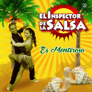 El Inspector De La Salsa的專輯Es Mentiroso