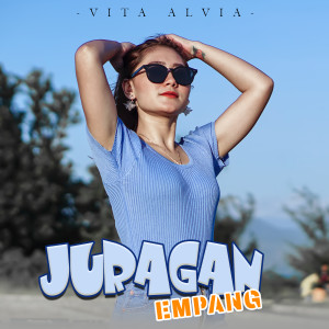 Dengarkan lagu Juragan Empang nyanyian Vita Alvia dengan lirik