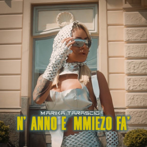 Listen to 'N'anno e miezzo fa song with lyrics from Marika Tarascio
