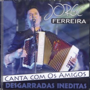Jorge Ferreira Canta Com Os Amigos Desgarradas Ineditas