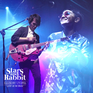 收听Stars and Rabbit的Illusory Utopia (Live at M Bloc)歌词歌曲