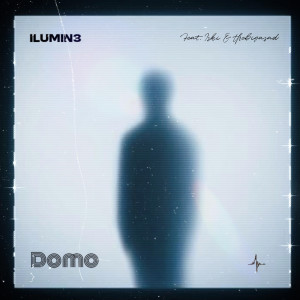 收聽Ilumin3的Domo (Deluxe|Explicit)歌詞歌曲