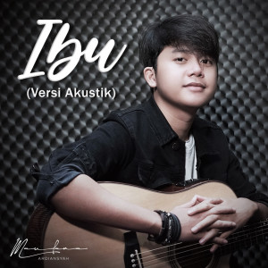 收聽Maulana Ardiansyah的Ibu (Versi Akustik)歌詞歌曲