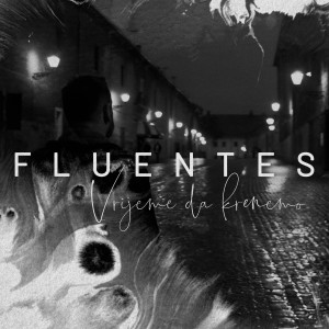 Listen to Vrijeme da krenemo song with lyrics from Fluentes