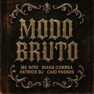 ดาวน์โหลดและฟังเพลง Modo Bruto (Explicit) พร้อมเนื้อเพลงจาก Diana Correa