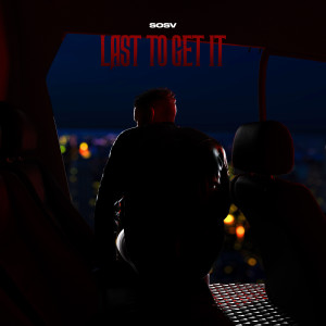 Sosv的专辑Last to Get It (Explicit)