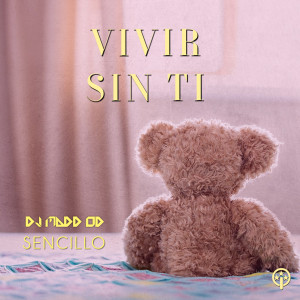Listen to Vivir sin Ti song with lyrics from Dj Madd OD