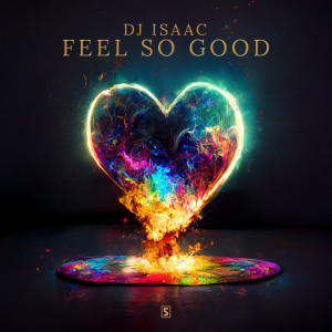 Listen to Feel So Good song with lyrics from DJ Isaac