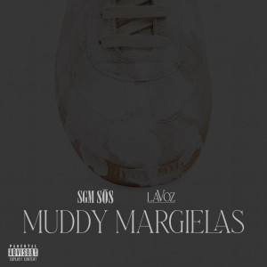 收聽SGM Sos的Muddy Margielas (Explicit)歌詞歌曲