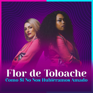Flor de Toloache的專輯Como Si No Nos Hubiéramos Amado