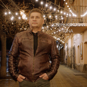 Listen to Gna song with lyrics from Joseph Krikorian