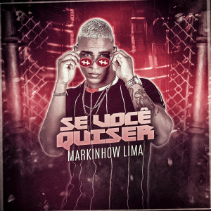 ดาวน์โหลดและฟังเพลง Se Você Quiser พร้อมเนื้อเพลงจาก Markinhow Lima