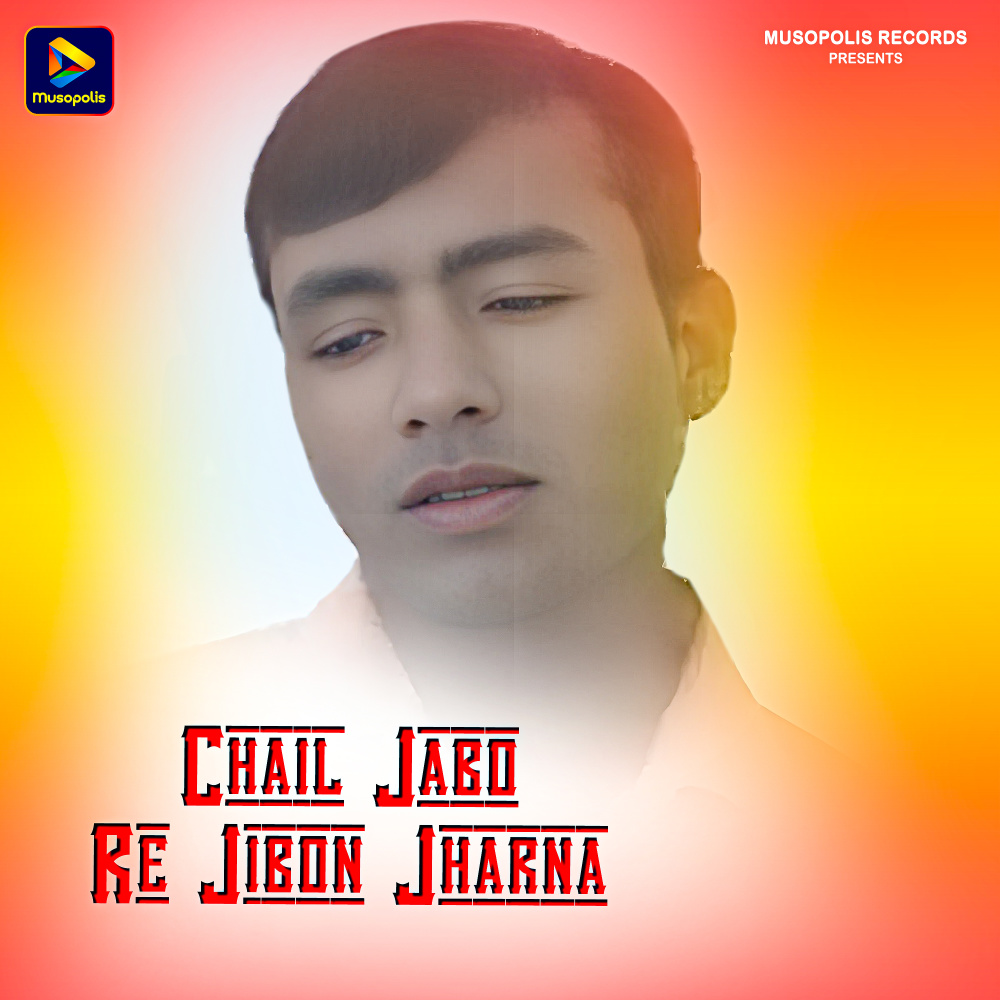 Chail Jabo Re Jibon Jharna