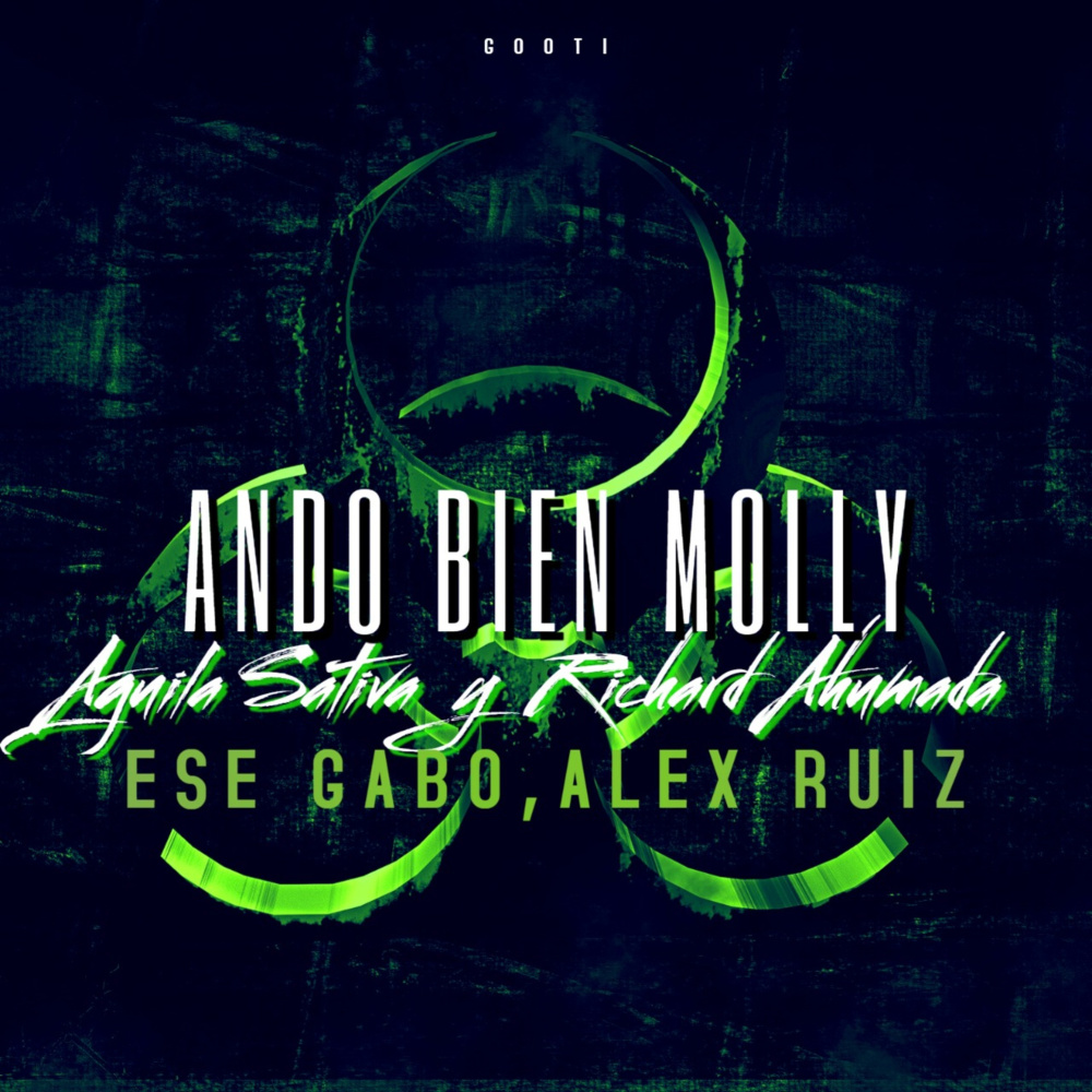 Ando Bien Molly(feat. Richard Ahumada, Ese Gabo & Alex Ruiz) (Explicit)