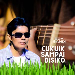 Dengarkan Cukuik Sampai Disiko lagu dari Boy Sandi dengan lirik