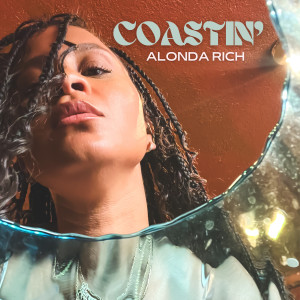 Listen to Coastin (Explicit) song with lyrics from Alonda Rich