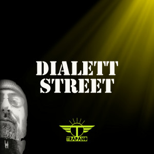 Listen to DIALETT STREET (Explicit) song with lyrics from Trapano