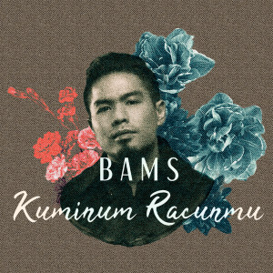 Listen to Kuminum Racunmu song with lyrics from Bams