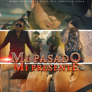 收聽Banda De Corazón Efectiva的Mi Pasado Mi Presente歌詞歌曲