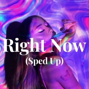 อัลบัม Right Now - (Sped Up) ศิลปิน Acon