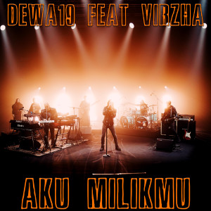 Listen to Aku Milikmu song with lyrics from Dewa 19