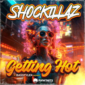 ดาวน์โหลดและฟังเพลง Getting Hot (Basstyler Remix|Explicit) พร้อมเนื้อเพลงจาก Shockillaz
